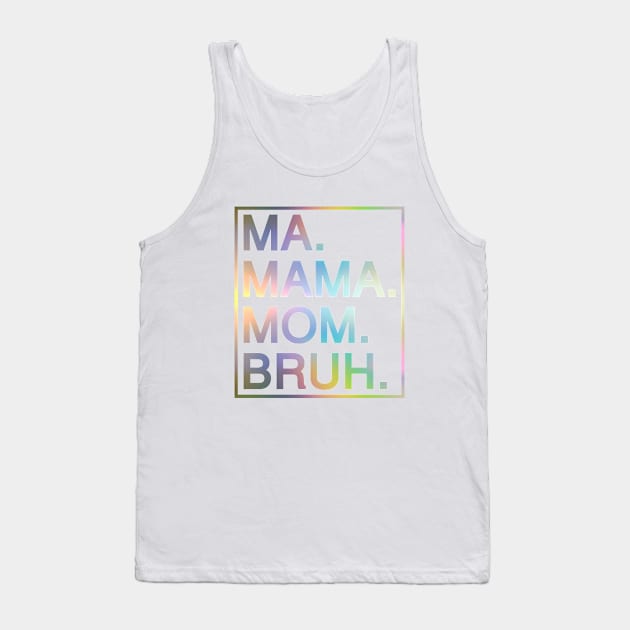 Mom To Bruh Tank Top by Riel